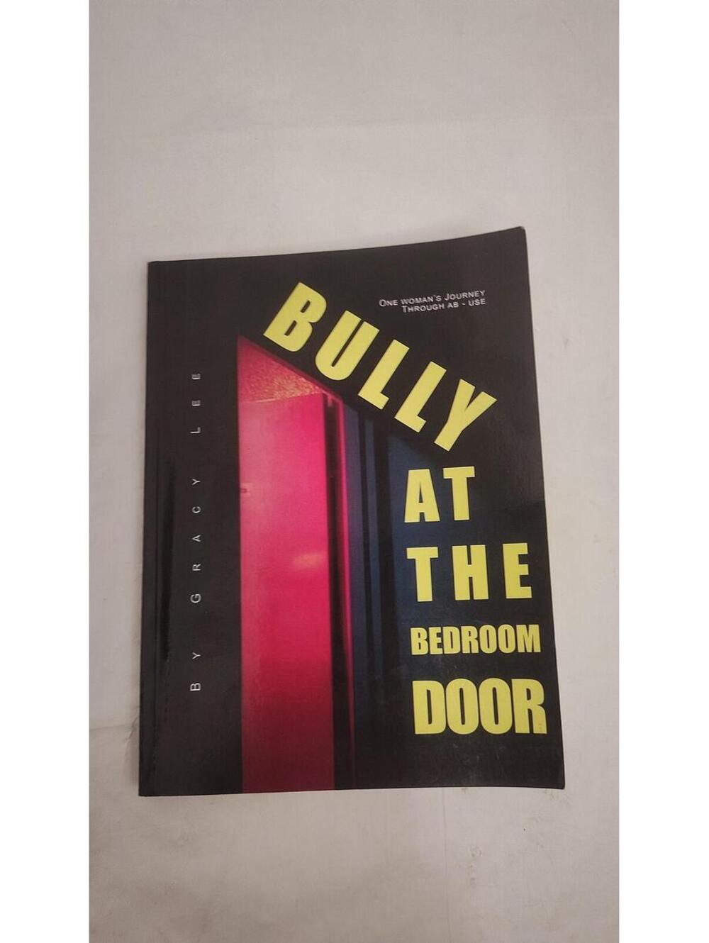Bully at the Bedroom Door Gracy Lee 2022 Paperback Signed Inscribed